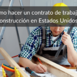 Cómo hacer un Contrato de Trabajo de Construcción