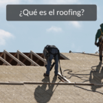¿Qué es el Roofing?