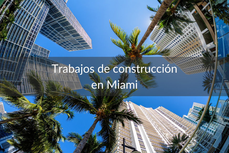 Trabajos de construcción en Miami
